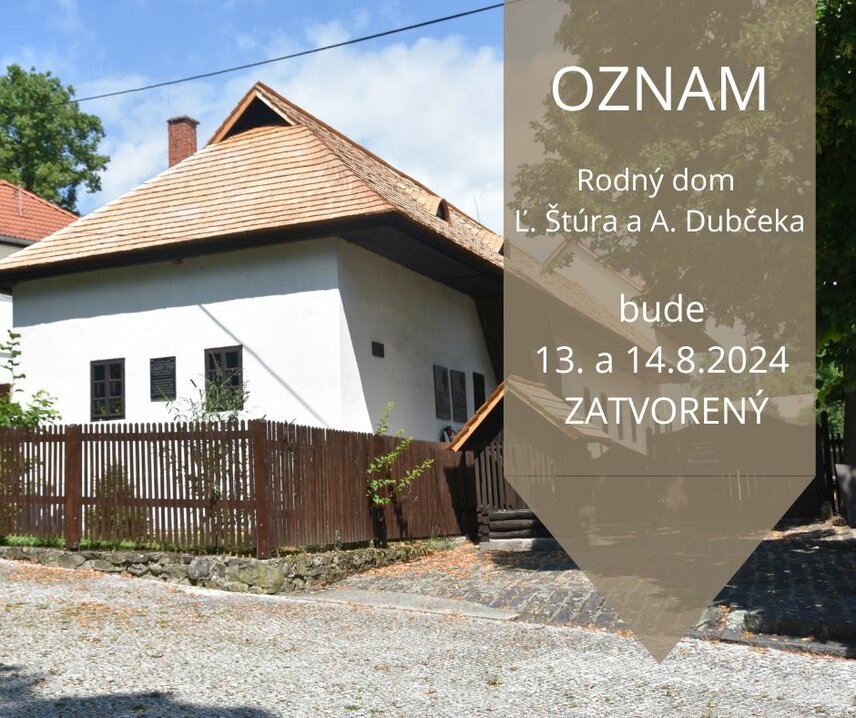 OZNAM: o zatvorení Rodného domu Ľ. Štúra a A. Dubčeka